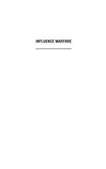 Influence Warfare: How Terrorists and Governments Fight to Shape Perceptions in a War of Ideas