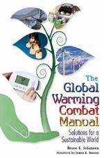 The Global Warming Combat Manual: Solutions for a Sustainable World