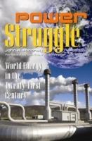 Power Struggle: World Energy in the Twenty-First Century