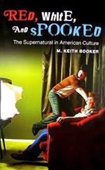 Red, White, and Spooked: The Supernatural in American Culture