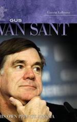 Gus Van Sant: His Own Private Cinema