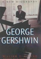 George Gershwin: A New Biography