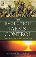 The Evolution of Arms Control: From Antiquity to the Nuclear Age