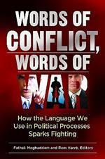 Words of Conflict, Words of War: How the Language We Use in Political Processes Sparks Fighting