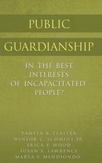 Public Guardianship: In the Best Interests of Incapacitated People?