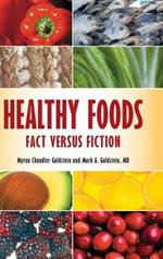 Healthy Foods: Fact versus Fiction