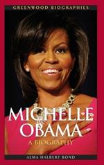 Michelle Obama: A Biography