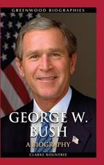 George W. Bush: A Biography