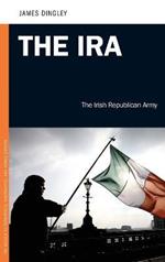 The IRA: The Irish Republican Army