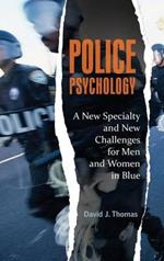 Police Psychology: A New Specialty and New Challenges for Men and Women in Blue