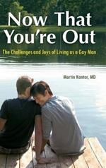 Now That You're Out: The Challenges and Joys of Living as a Gay Man