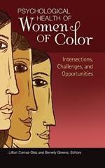 Psychological Health of Women of Color: Intersections, Challenges, and Opportunities