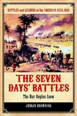 The Seven Days' Battles: The War Begins Anew