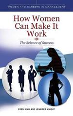 How Women Can Make It Work: The Science of Success