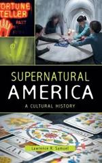 Supernatural America: A Cultural History