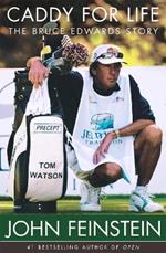 Caddy For Life: The Bruce Edwards Story