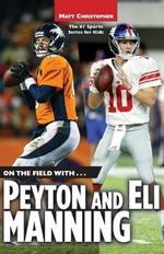 On the Field with...Peyton and Eli Manning