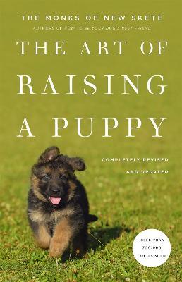 The Art Of Raising A Puppy: Revised and Updated - Monks of New Skete - cover