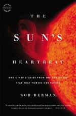 The Sun's Heartbeat: And Other Stories from the Life of the Star That Powers Our Planet