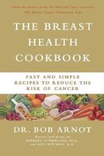 The Breast Health Cookbook: Fast & Simple Recipes to Reduce the Risk of Cancer
