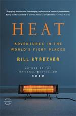 Heat: Adventures in the World's Fiery Places