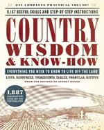 Country Wisdom & Know-How: Everything You Need to Know to Live Off the Land