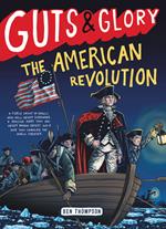 Guts & Glory: The American Revolution