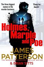 Holmes, Marple & Poe: The Greatest Crime-Solving Team of the Twenty-First Century