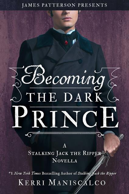 Becoming the Dark Prince: A Stalking Jack the Ripper Novella - Kerri Maniscalco - ebook