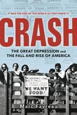 Crash: The Great Depression and the Fall and Rise of America