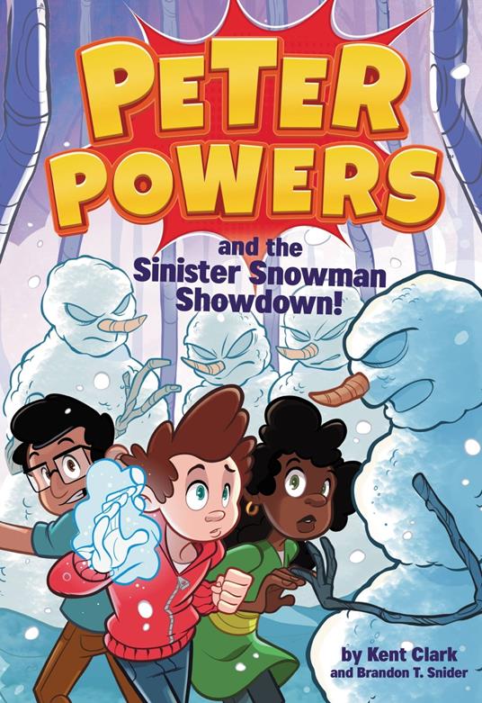 Peter Powers and the Sinister Snowman Showdown! - Kent Clark,Brandon T. Snider,Dave Bardin - ebook