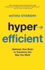 Hyperefficient: Optimize Your Brain to Transform the Way You Work