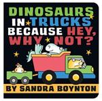 Dinosaurs in Trucks Because Hey, Why Not?