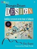 Domain-Driven Design: Tackling Complexity in the Heart of Software