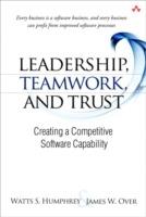 Leadership, Teamwork, and Trust: Building a Competitive Software Capability