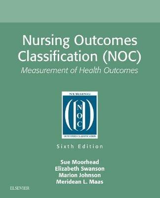 Nursing Outcomes Classification (NOC): Measurement of Health Outcomes - Sue Moorhead,Elizabeth Swanson,Marion Johnson - cover