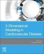 3-Dimensional Modeling in Cardiovascular Disease