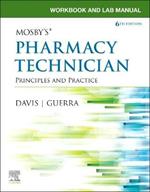 Workbook and Lab Manual for Mosby's Pharmacy Technician: Principles and Practice