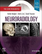 Neuroradiology: The Core Requisites