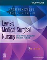 Study Guide for Lewis's Medical-Surgical Nursing: Assessment and Management of Clinical Problems