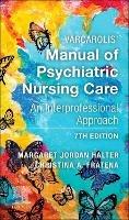 Varcarolis' Manual of Psychiatric Nursing Care: An Interprofessional Approach