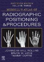 Merrill's Atlas of Radiographic Positioning and Procedures - Volume 3