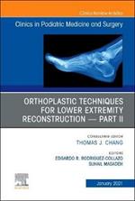 Orthoplastic techniques for lower extremity reconstruction - Part II, An Issue of Clinics in Podiatric Medicine and Surgery