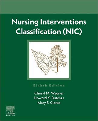 Nursing Interventions Classification (NIC) - Cheryl M. Wagner,Howard K. Butcher,Mary F Clarke - cover