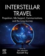 Interstellar Travel: Propulsion, Life Support, Communications, and the Long Journey