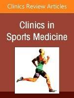 Sports Anesthesia, An Issue of Clinics in Sports Medicine