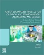 Green Sustainable Process for Chemical and Environmental Engineering and Science: Green Solvents and Extraction Technology