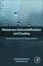 Membrane Dehumidification and Cooling: Fundamentals and Applications