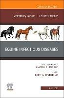 Equine Infectious Diseases, An Issue of Veterinary Clinics of North America: Equine Practice