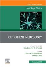 Outpatient Neurology, An Issue of Neurologic Clinics